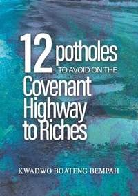 12 Potholes to Avoid on the Covenant Highway to Riches