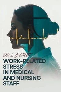 Work-Related Stress in Medical Staff and Nurses