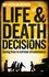 Life and Death Decisions. Fighting to save lives from disaster, disease and destruction