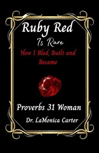 Ruby Red Is Rare: How I Bled, Built, And Became