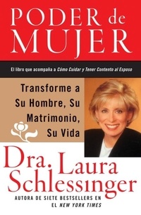 Dr. Laura Schlessinger - Poder de Mujer - Transforme a Su Hombre, Su Matrimonio, Su Vida.