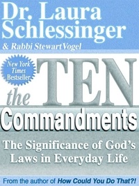 Dr. Laura Schlessinger et Stewart Vogel - The Ten Commandments - The Significance of God's Laws in Everyday Life.
