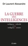 Dr Laurent Alexandre - La guerre des intelligences.