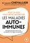 Tout ce que vous devez savoir sur les maladies auto-immunes. 100 réponses pour mieux vivre sa maladie et se soigner au quotidien