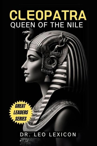  Dr. Leo Lexicon - Cleopatra: Queen of the Nile.