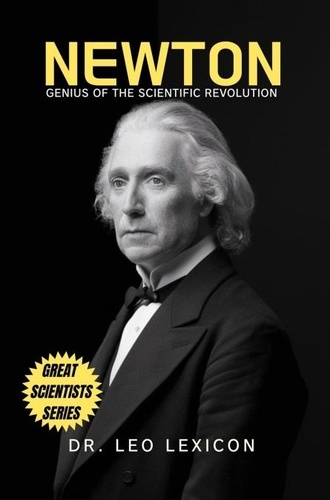  Dr. Leo Lexicon - Newton: Genius of the Scientific Revolution.