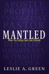 Mantled: When the Calling Feels Like Solitude