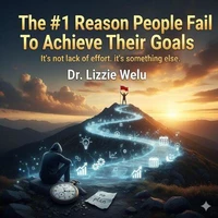 The #1 Reason People Fail To Achieve Their Goals