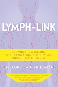 Lymph-Link: Solving the Mysteries of Inflammation, Toxicity, and Breast Health Issues