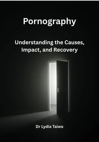 Pornography Understanding the Causes, Impact, and Recovery
