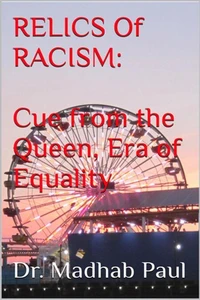Relics of Racism: Cue from the Queen, Era of Equality