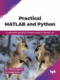 Practical MATLAB and Python: A comparative approach to problem-solving to code like a pro