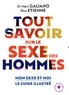 Dr Marc Galiano - Tout savoir sur le sexe des hommes - Mon sexe et moi le guide illustré.