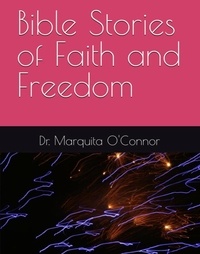 Dr. Marquita O'Connor - Bible Stories of Faith and Freedom.