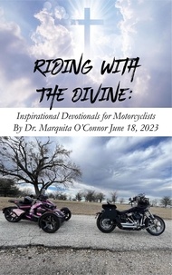  Dr. Marquita O'Connor - Riding with the Divine: Inspirational Devotionals for Motorcyclists.