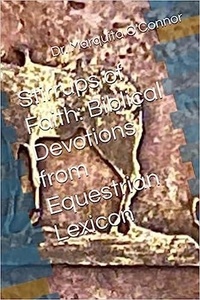  Dr. Marquita O'Connor - Stirrups of Faith: Biblical Devotions from Equestrian Lexicon.