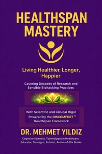 Healthspan Mastery: Living Healthier, Longer, Happier