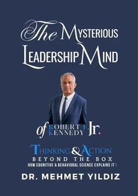 The Mysterious Leadership Mind of Robert F. Kennedy Jr.