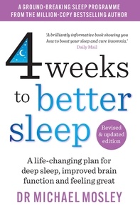 Dr Michael Mosley - 4 Weeks to Better Sleep - A life-changing plan for deep sleep, improved brain function and feeling great.