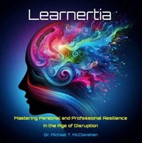 Learnertia: Mastering Personal and Professional Resilience in the Age of Disruption