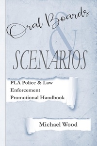  Dr. Michael Wood - Promotional Handbook Guide for Police / Law Enforcement - Oral Boards and Scenarios.