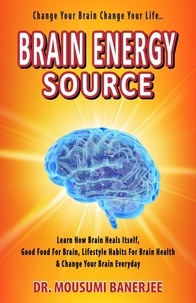  Dr. Mousumi Banerjee - Brain Energy Source - Life Skill Mastery.