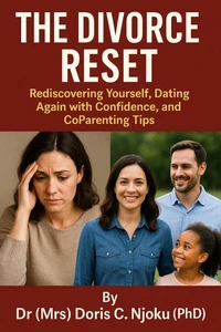 The Divorce Reset : Rediscovering Yourself, Dating Again with Confidence, and Co Parenting Tips