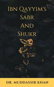 Ibn Qayyim's Sabr and Shukr
