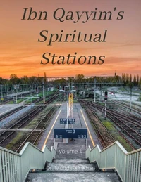 Ibn Qayyim's Spiritual Stations Volume 1