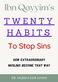 Ibn Qayyim's Twenty Habits To Stop Sins