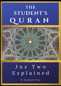  Dr. Muddassir Khan - Juz Two Explained: The Student's Quran - The Student's Quran, #2.