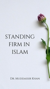  Dr. Muddassir Khan - Standing Firm in Islam - Shaykh Abdur Razzaaq al Badr's Books and Lectures, #1.
