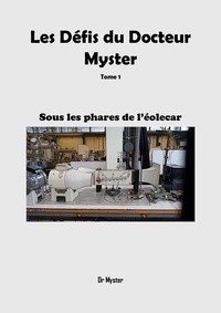 Livres à télécharger gratuitement en pdf Les Défis du Docteur Myster  - Sous les phares de l'éolecar 9791026247647  par Dr Myster in French