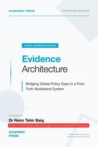 Evidence Architecture: Bridging Global Policy Gaps in a Post-Truth Multilateral System
