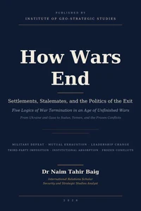 How Wars End: Settlements, Stalemates, and the Politics of the Exit