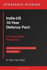 India-US 10-Year Defence Pact: A Critical Global Perspective
