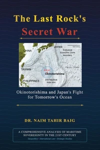 The Last Rock's Secret War: Okinotorishima and Japan's Fight for Tomorrow's Ocean