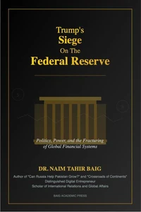 Trump's Siege on the Fed: Politics, Power, and the Fracturing of Global Finance