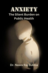 Anxiety: The Silent Burden of Public Health