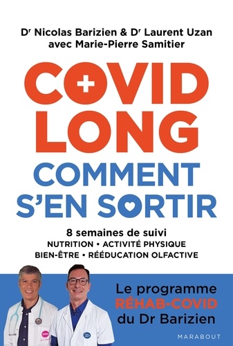 Dr Nicolas Barizien et Dr Laurent Uzan - Covid long comment s'en sortir - 8 semaines de suivi - le programme réhab-covid du Dr Barizien.