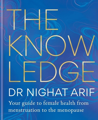 The Knowledge. Your guide to female health – from menstruation to the menopause