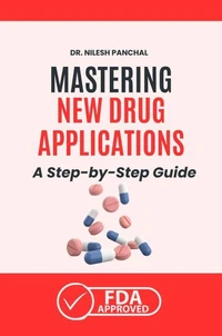 Mastering New Drug Applications A Step-by-Step Guide