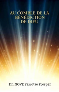 AU COMBLE DE LA BENEDICTION DE DIEU