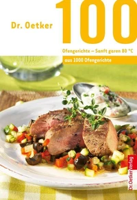 100 Ofengerichte - Sanft Garen 80 °