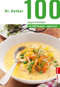 100 vegetarische Suppen &amp; Eintöpfe