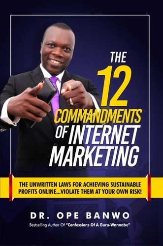  Dr. Ope Banwo - 12 Commandments of Internet Marketing.