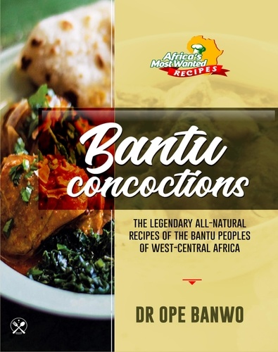  Dr. Ope Banwo - Bantu Concoctions - Africa's Most Wanted Recipes, #3.