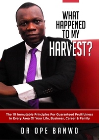  Dr. Ope Banwo - What Happened To My Harvest? - Christian Lifestyle.