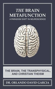 The Brain Metafunction: A Paradigm Shift in Neuroscience