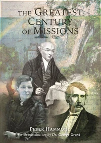 The Greatest Century of Missions - Updated and Expanded